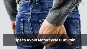 20 Tips to Avoid Motorcycle Butt Pain, Sore Bum, Cramps, Fatigue - Hot ...