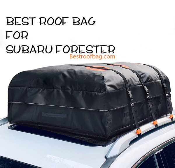 Best Roof Bag for Subaru Forester