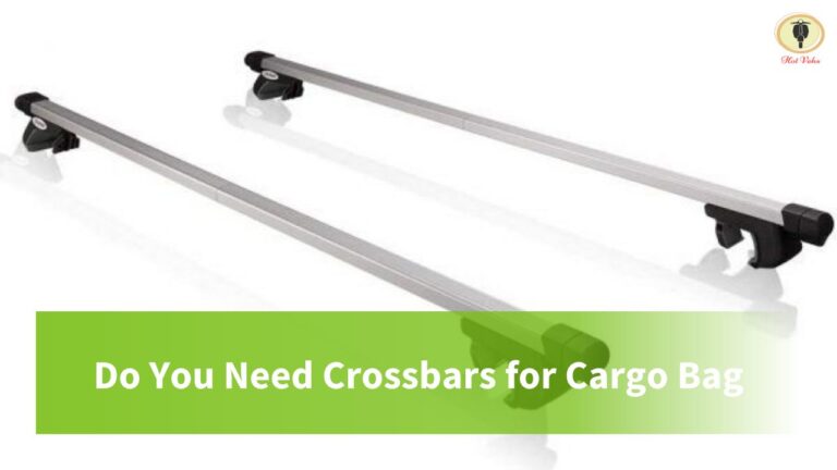 Do You Need Crossbars for Cargo Bag