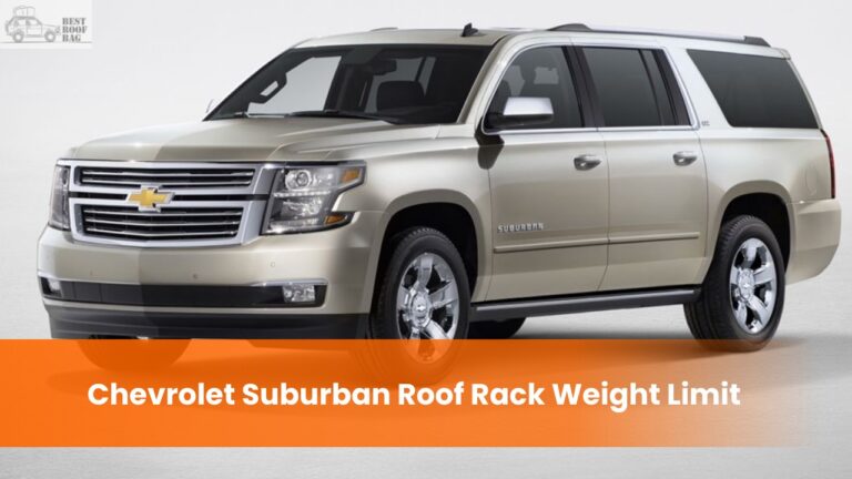 Chevrolet Suburban Roof Rack Weight Limit