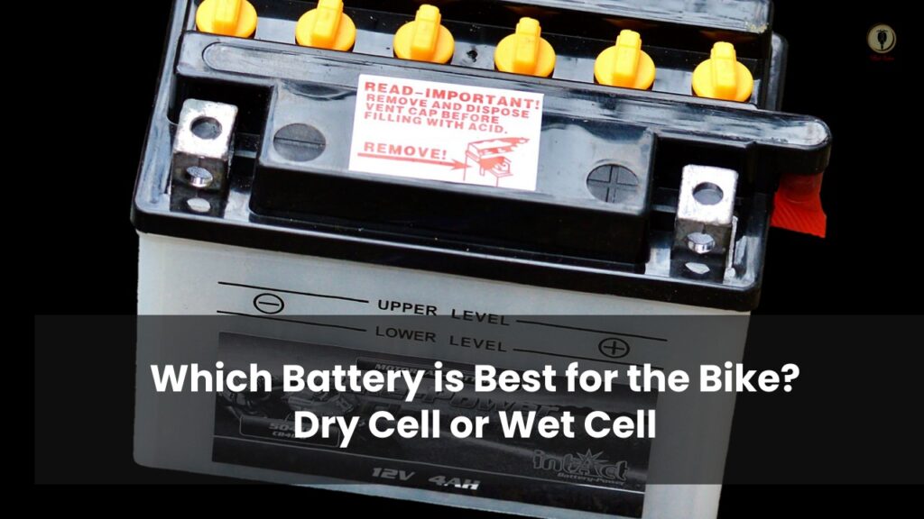 Which Battery is Best for the Bike? Dry Cell or Wet Cell Hot Vehs