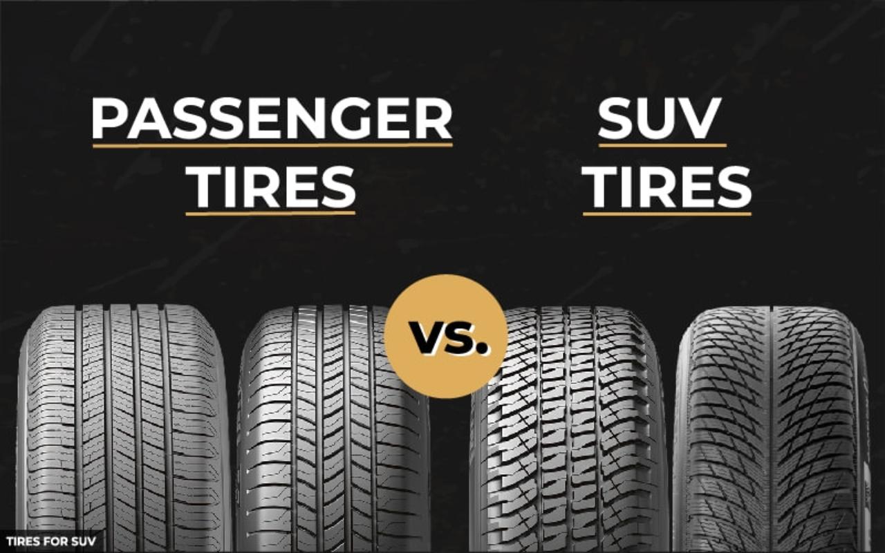 passenger tires vs suv tires difference