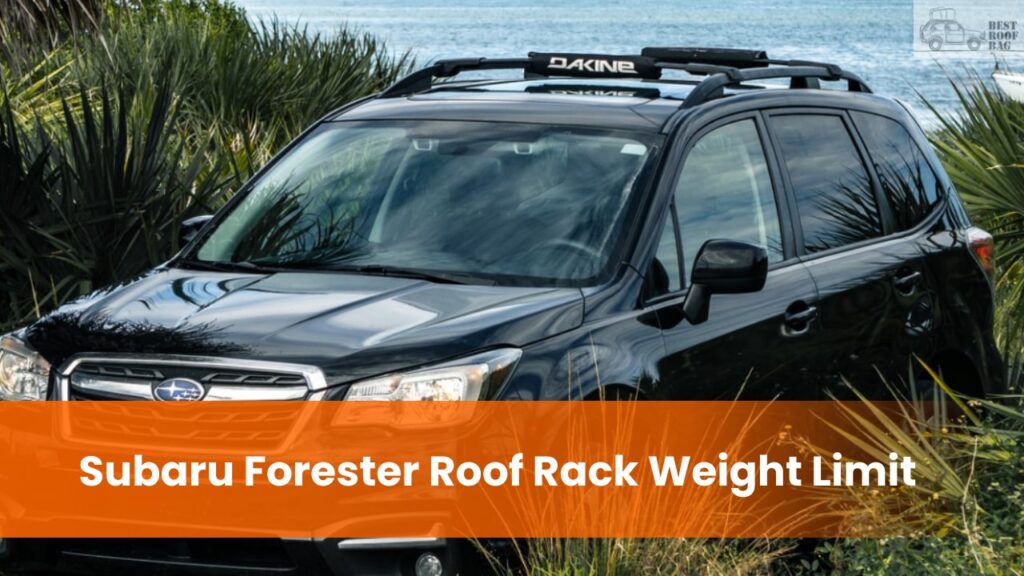 2021 Subaru Forester Roof Rack Weight Limit