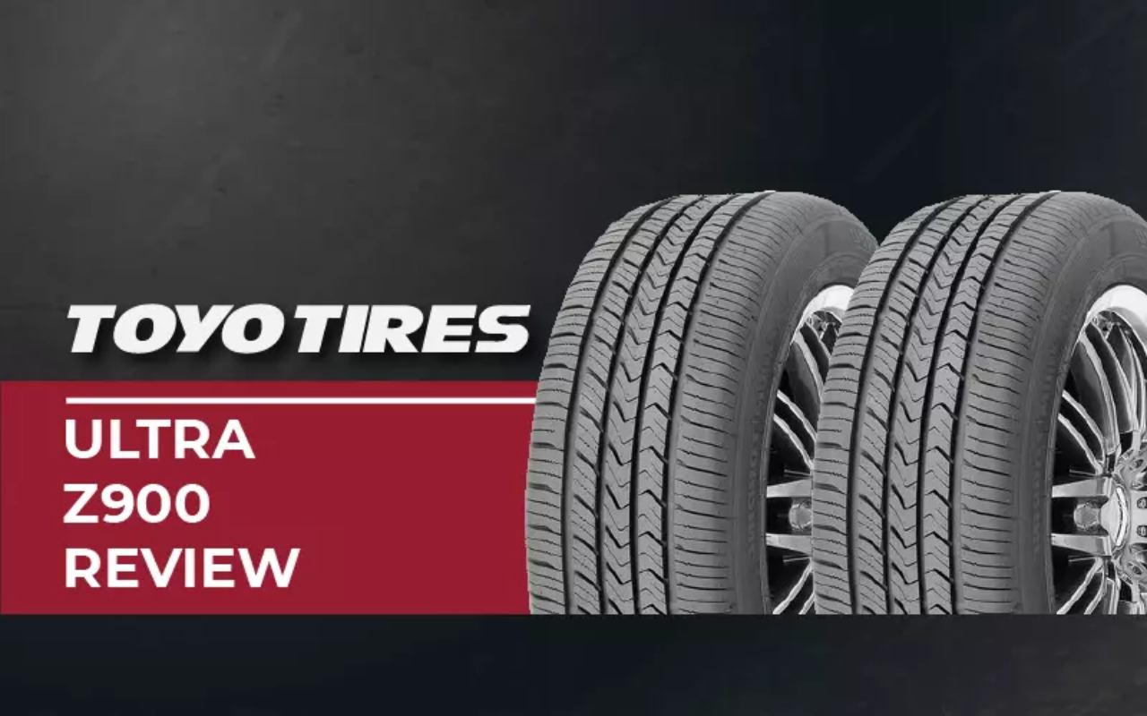 Toyo Ultra Z900 Tires Review