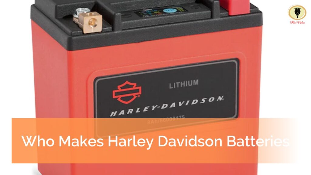 Who Makes Harley Davidson Batteries? Are These Batteries Really Good