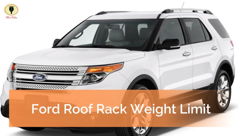 Ford Roof Rack Weight Limit Expedition, Escape, Explorer, Edge, Flex