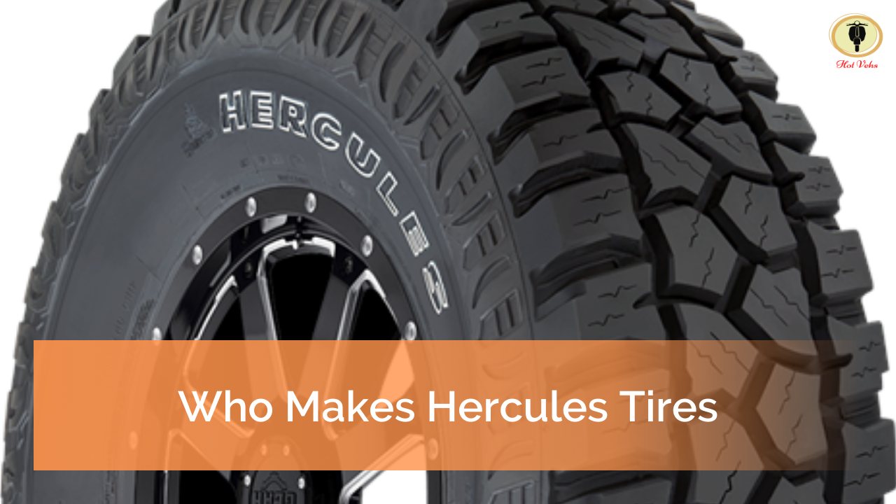 Who Makes Hercules Tires