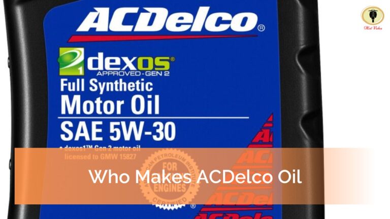 Who Makes ACDelco Oil