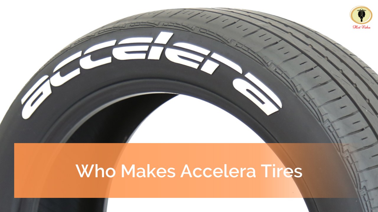 Who Makes Accelera Tires