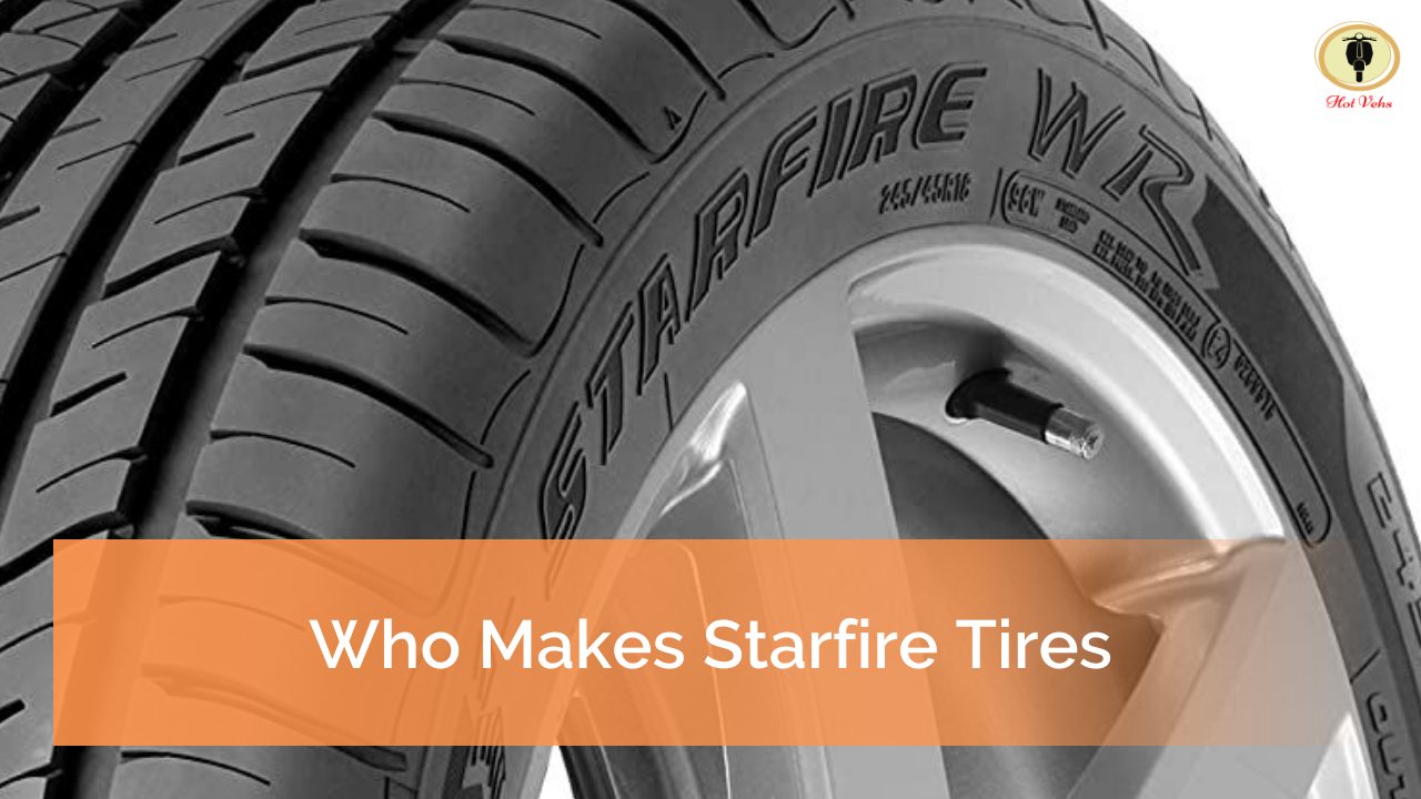 Who Makes Starfire Tires