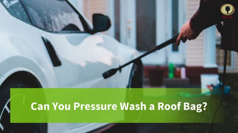 Can You Pressure Wash a Roof Bag