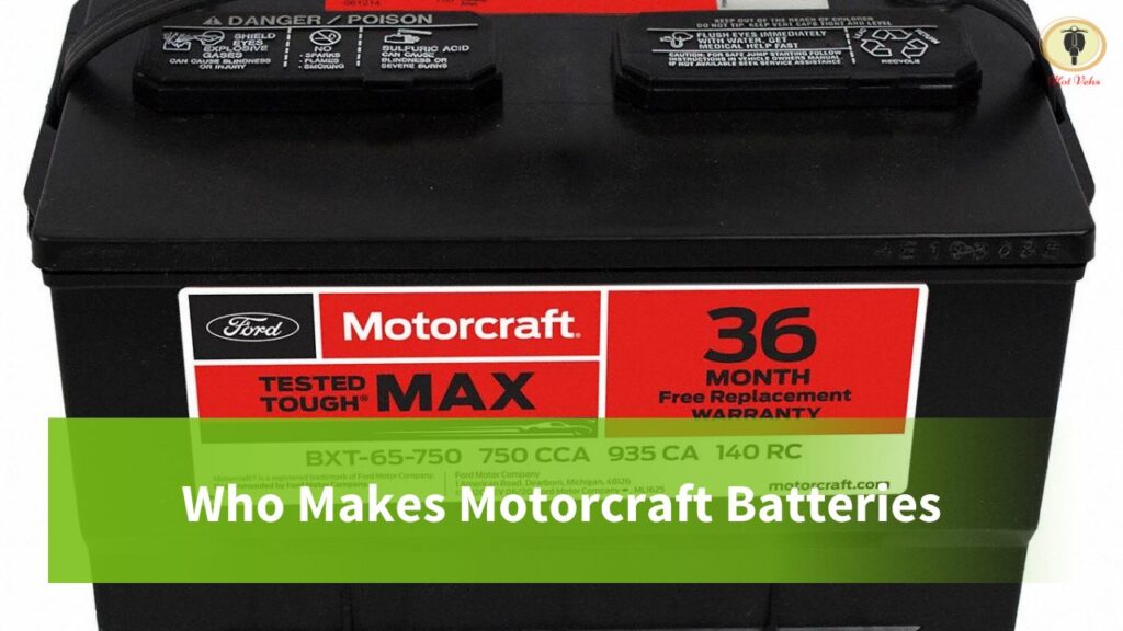 Who Makes Motorcraft Batteries? And Battery Warranty - Hot Vehs: Hot ...