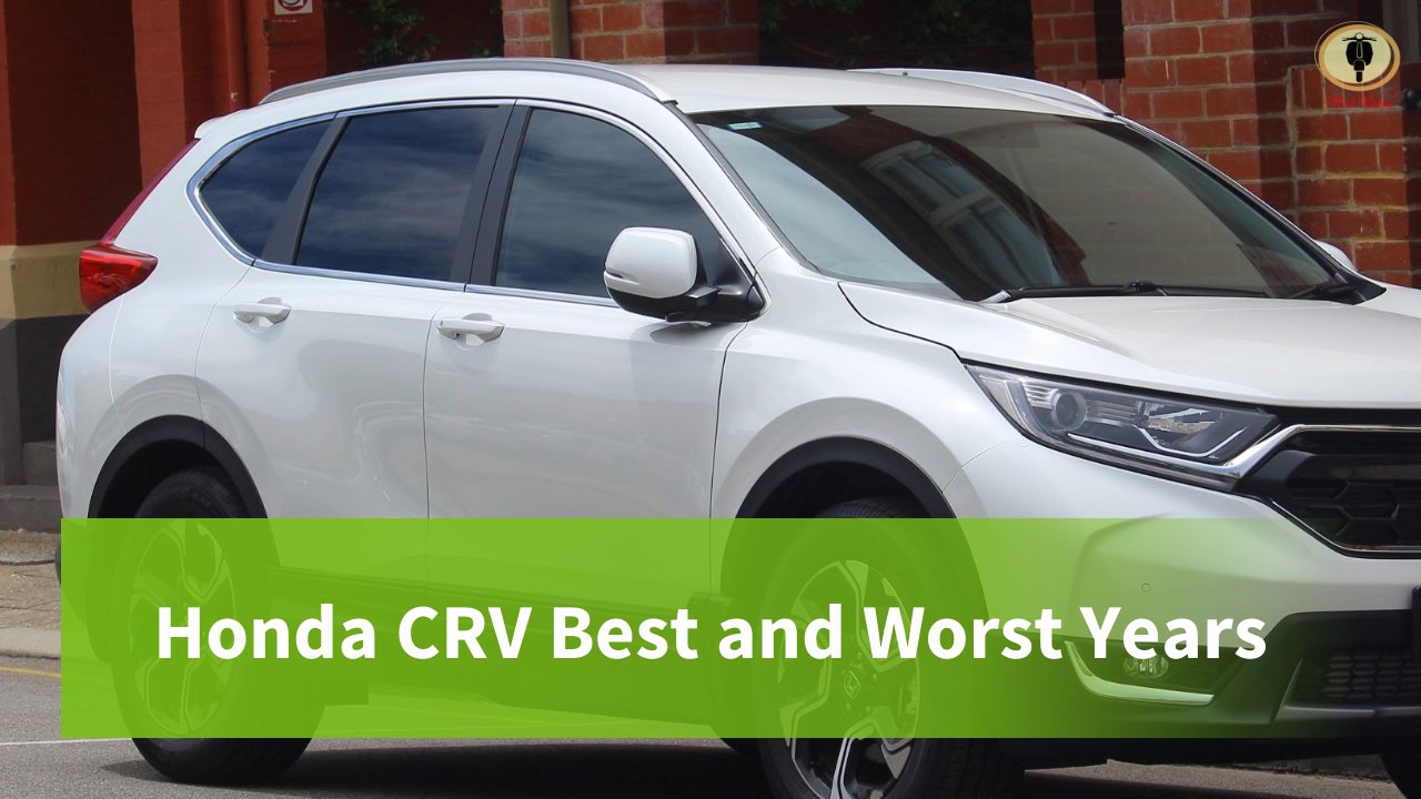 Honda CRV Best and Worst Years