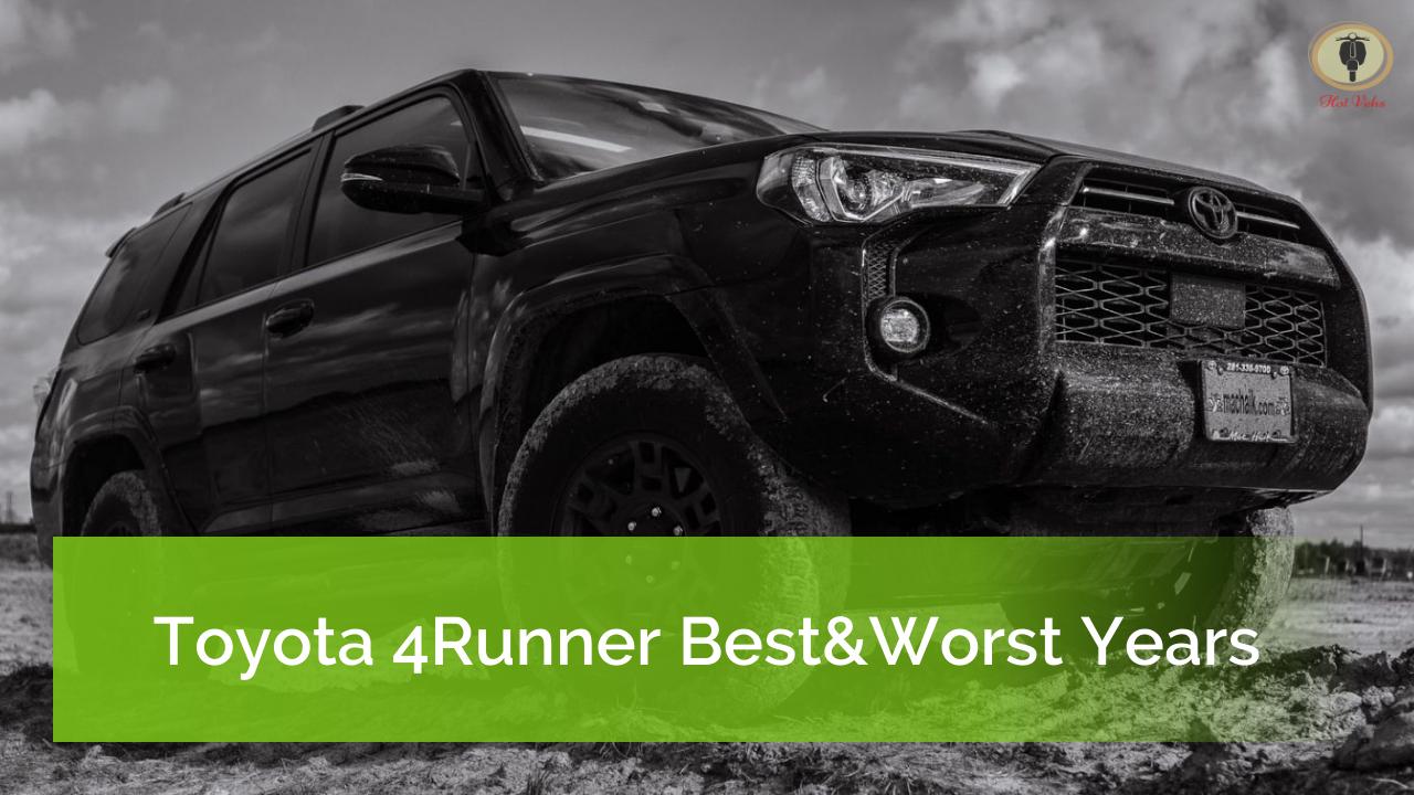 Toyota 4Runner Best&Worst Years